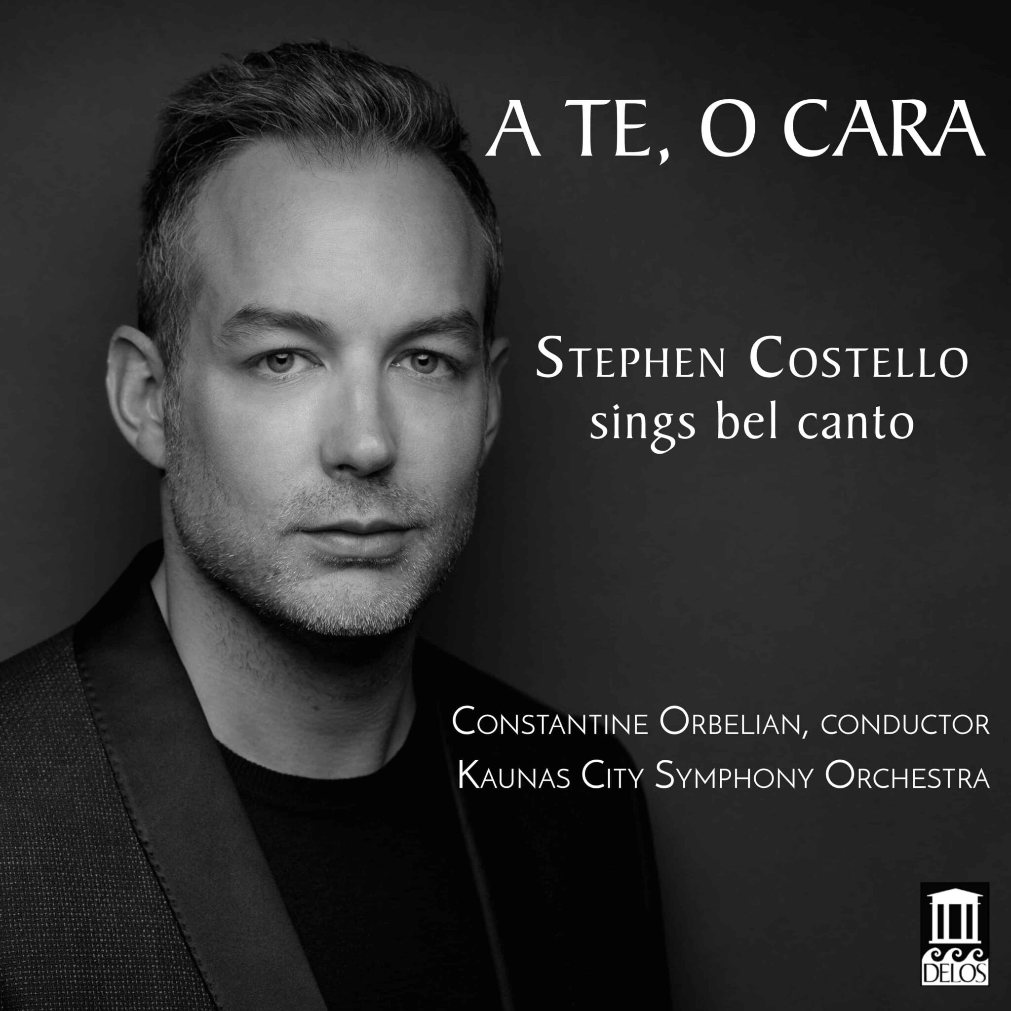 picture of album cover - A Te, O Cara: Stephen Costello Sings Bel Canto